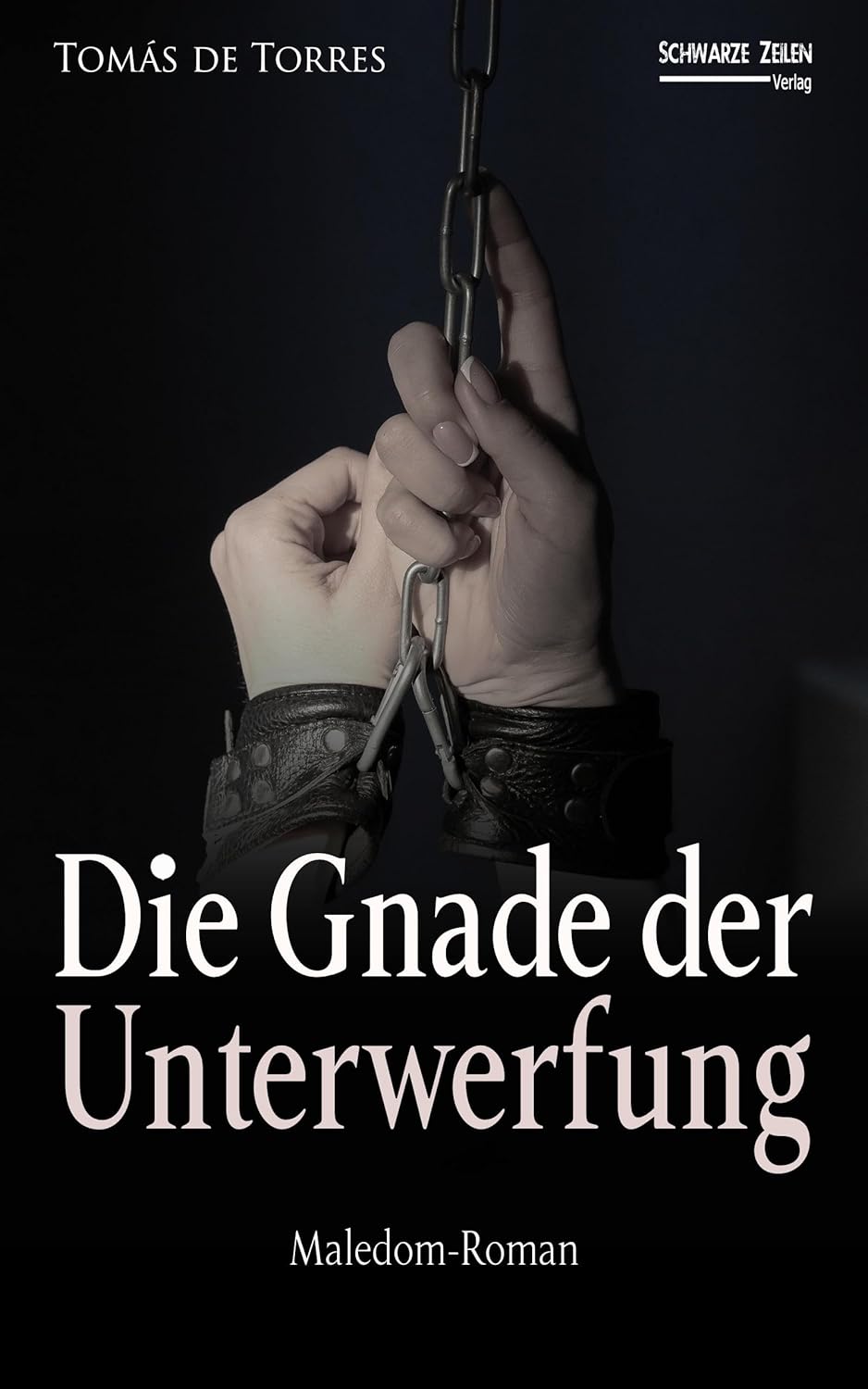 Die Gnade der Unterwerfung: Ein Maledom BDSM-Roman